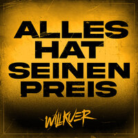 Alles Hat Seinen Preis - Willkuer