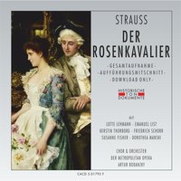 Der Rosenkavalier, zweiter Akt: Orchestereinleitung-Ein ernster Tag - Lotte Lehmann & Kerstin Thorborg & Emanuel List & Friedrich Schorr & Susanne Fisher & Dorothea Manski & Рихард Штраус