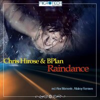 Raindance - Chris Hirose & BPlan
