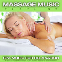 Calm Massage Music - Massage Music Playlist & Massage Music & Spa