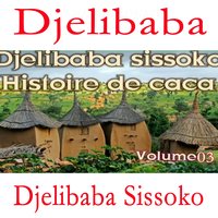 Histoire De Caca, Vol. 3 - Djelibaba Sissoko