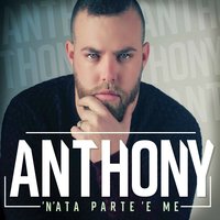 Io e te pe' sempe - Anthony