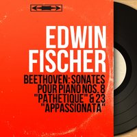 Sonate pour piano No. 23 in F Minor, Op. 57 "Appassionata": III. Allegro ma non troppo - Presto - Edwin Fischer & Ludwig van Beethoven
