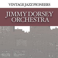 Not Mine - Jimmy Dorsey Orchestra