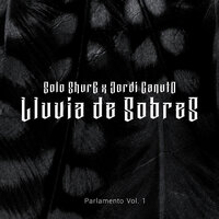 Lluvia de Sobres - Parlamento, Vol. 1 - Solo Shure & Jordi Canuto