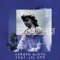 Dreams - Sergio Gusto & Lil Emo