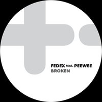 Broken - Fedex feat. Peewee & Fedex & PeeWee