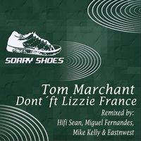 Don't - Tom Marchant & Lizzie France & Hifi Sean