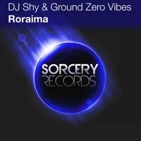Roraima - DJ Shy & Ground Zero Vibes & Tetarise