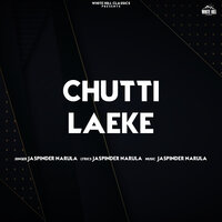 Chutti Laeke - Jaspinder Narula