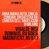 Nisi Dominus, RV 608: Amen - Anna Maria Rota & Orchestra da camera dell'Angelicum di Milano & Carlo Felice Cillario & Антонио Вивальди