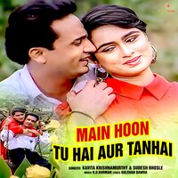 Main Hoon Tu Hai Aur Tanhai - Kavita Krishnamurti & Sudesh Bhosle