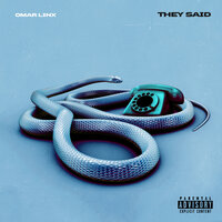 They Said - Omar LinX