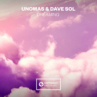 Dreaming - UNOMAS & Dave Sol