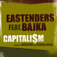 Capitalism - Eastenders & Bajka