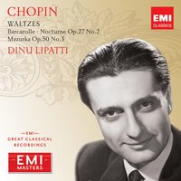 Waltzes: No. 4 in F major, Op. 34/3 - Dinu Lipatti & Фридерик Шопен