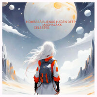 Celestes - Hombres Buenos Hacen Deep & Madhalakk