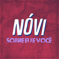 Sobre Eu E você - Novi