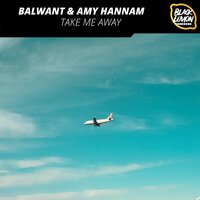 Take Me Away - Balwant & Amy Hannam