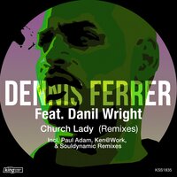 Church Lady - Dennis Ferrer & Danil Wright & Paul Adam