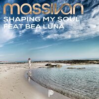 Shaping My Soul - Massivan & Bea Luna