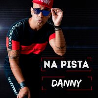 Fogo e Paixão - Danny