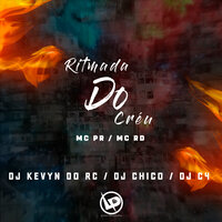 Ritmada do Créu - MC RD & MC PR & DJ C4 & DJ Chico & Dj Kevyn do RC