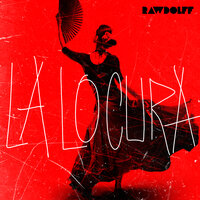 La Locura - Rawdolff
