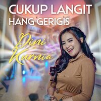 Cukup Langit Hang Gerigis - Dini Kurnia