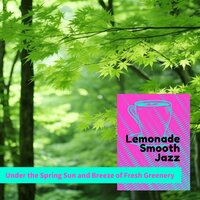 Spring's Fresh Embrace - Lemonade Smooth Jazz
