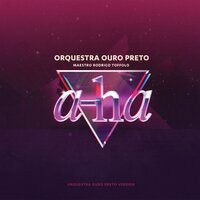 The Sun Always Shines on Tv - Orquestra Ouro Preto Version - Orquestra Ouro Preto & Maestro Rodrigo Toffolo
