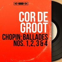 Ballade No. 4 in F Minor, Op. 52 - Cor de Groot & Фридерик Шопен