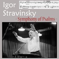 Symphony of Psalms: III. Allegro symphonique - Игорь Фёдорович Стравинский & Alexis Vlassof Chorus & Alexis Vlassof Chorus, Igor Stravinsky, Orchestre des Concerts Walther Straram & Orchestre des Concerts Walther Straram