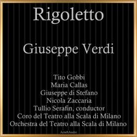 Rigoletto, IGV 25, Act III: "V'ho ingannato, colpevole fui" - Coro Del Teatro Alla Scala Di Milano & Orchestra del Teatro alla Scala di Milano & Tullio Serafin & Maria Callas & Nicola Zaccaria & Giuseppe Di Stefano & Tito Gobbi & Джузеппе Верди