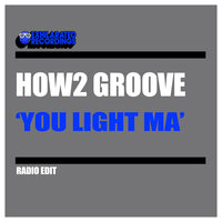 You Light Ma - How2 Groove