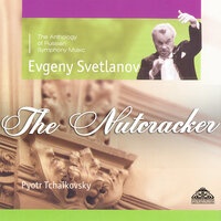 The Nutcracker, Op. 71, Act II, Scene 13b: Clara and the Prince - Евгений Светланов & The State Academic Symphony Orchestra & Пётр Ильич Чайковский