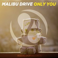 Only You - Malibu Drive & Sal De Sol