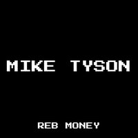 Mike Tyson - Reb Money