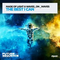 The Best I Can - Made Of Light & Waves_On_Waves