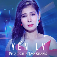 Phụ Nghĩa Tào Khang - Yến Ly