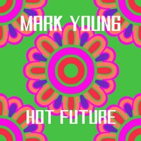 Hot Futures - Mark Young
