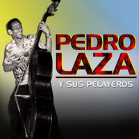 La Canoa - Pedro Laza Y Sus Pelayeros & Crescencio Camacho