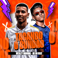 Tacando o Bundão - Wesley Original & M1noBEAT