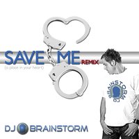 Save Me (A Place In Your Heart) - DJ Brainstorm
