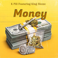 Money - K Pill & King Sleeze