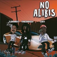 No Alibis - Carti & TLowminati & YungShrugga
