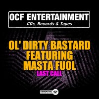 Last Call - Ol' Dirty Bastard & Masta Fuol