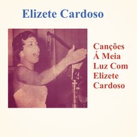Canção da Volta - Elizete Cardoso