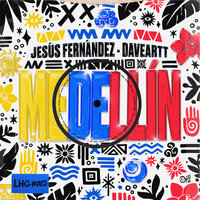 Medellín - Jesus Fernandez & Daveartt & LATIN HOUSE GANG