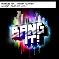 Marina (Inside My Soul) - Dj Cross & Karina Flourish